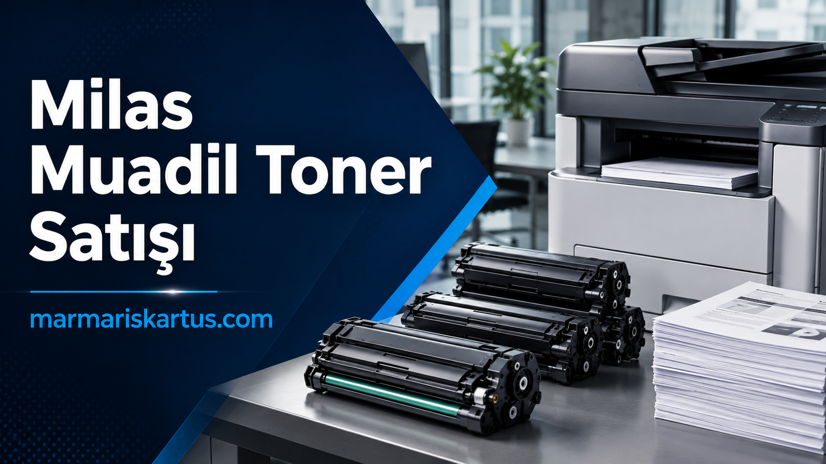 Milas Muadil Toner Satışı İle İşletmeler İçin Orijinal ve Ekonomik Toner Kartuş
